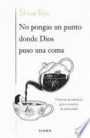 No pongas un punto donde Dios puso una coma