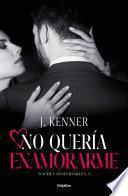 No quería enamorarme (Noches inolvidables 1)