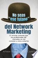 No seas ese fulano del Network Marketing