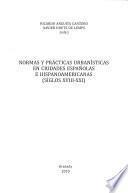 Normas y prácticas urbanísticas en ciudades españolas e hispanoamericanas (siglos XVIII-XXI)