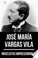 Novelistas Imprescindibles - José María Vargas Vila