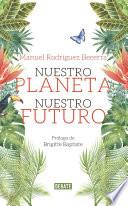 Nuestro planeta, nuestro futuro