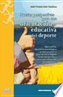 Nuevas perspectivas para una orientación educativa del deporte : bases teóricas, alternativas metodológicas y propuestas prácticas para convertir el deporte en un contexto ético y un marco para el desarrollo de competencias