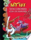 Nunca bromees con un samurai (Serie Bat Pat 15)