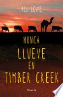 Nunca llueve en Timber Creek