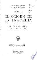 Obras completas de Federico Nietzsche: El origen de la tragedia y obras postumas de 1869 a 1873