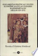 Oligarquías políticas y élites económicas en las ciudades bajomedievales, siglos XIV-XVI