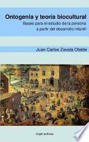 Ontogenia y teoría biocultural: Bases para el estudio de la persona a partir del desarrollo infantil