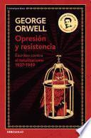 Opresión y resistencia (edición definitiva avalada por The Orwell Estate)