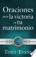 Oraciones para la victoria en tu matrimonio