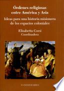 Órdenes religiosas entre América y Asia