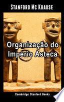 Organização do Império Asteca