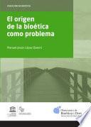 Origen de la bioética como problema, El