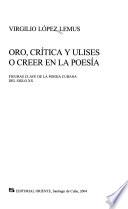 Oro, crítica y Ulises, o, Creer en la poesía