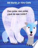 Oso polar, oso polar, ¿qué es ese ruido?