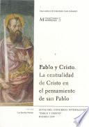 Pablo y Cristo. La centralidad de Cristo en el pensamiento de San Pablo