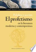 Palabra y acción. El profetismo en la literatura moderna y contemporánea