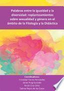 Palabras entre la igualdad y la diversidad: replanteamientos sobre sexualidad y género en el ámbito de la Filología y la Didáctica