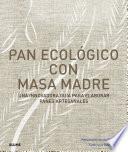 Pan ecológico con masa madre