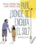 Papá, ¿dónde se enchufa el sol?