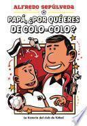 Papá ¿Por qué eres de colo-colo?