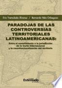 Paradojas de las controversias territoriales latinoamericanas: Entre el sometimiento a la jurisdicción de la corte internacional y la constitucionalización del territorio