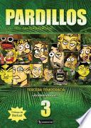 PARDILLOS Tercera Temporada