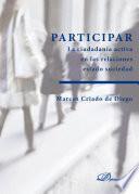 Participar. La ciudadanía activa en las relaciones estado sociedad