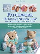 Patchwork técnicas y nuevas ideas para realizar con y sin aguja