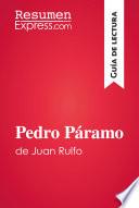 Pedro Páramo de Juan Rulfo (Guía de lectura)