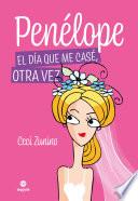 Penélope: El día que me casé, otra vez