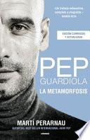 Pep Guardiola. La Metamorfosis. Edicion Corner 10o Aniversario