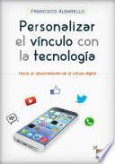 Personalizar el vínculo con la tecnología