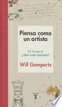 Piensa como un artista / Think Like an Artist