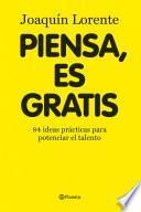 Piensa, es gratis