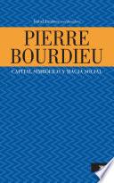 Pierre Bourdieu: capital simbólico y magia social