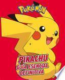 Pikachu. Guía Esencial Definitiva / All about Pikachu