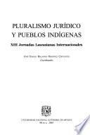 Pluralismo jurídico y pueblos indígenas