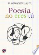 Poesía no eres tú. Obra poética (1984-1971)