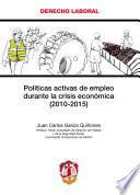 Políticas activas de empleo durante la crisis económica (2010-2015)