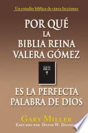Por Què La Biblia Reina Valera Gòmez Es la Perfecta Palabra de Dios