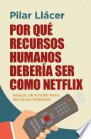 Por qué Recursos Humanos debería ser como Netflix