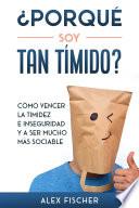 ¿Porqué soy Tan Tímido?