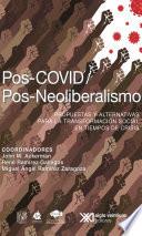 Pos-COVID /Pos-Neoliberalismo