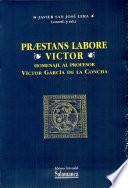 Praestans Labore Victor. Homenaje al profesor Víctor García de la Concha