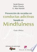 Prevención de recaídas en conductas adictivas basada en Mindfulness