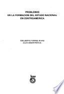 Problemas en la formación del estado nacional en Centroamérica