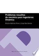 Problemas resueltos de Mecánica para ingenieros: Dinámica