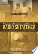 Procesos interactivos mediáticos de Radio Sutatenza con los campesinos de Colombia (1947-1989)