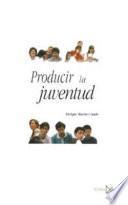 Producir la juventud